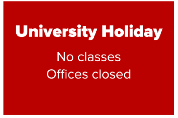 University Holiday No Classes Offices closed